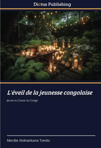 L'éveil de la jeunesse congolaise: Jeune au Coeur du Congo von Dictus Publishing