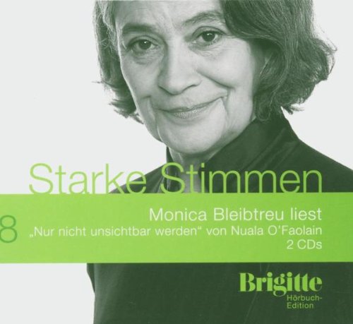 Nur nicht unsichtbar werden. Starke Stimmen. Brigitte Hörbuch-Edition, 2 CDs von Random House Audio Editionen