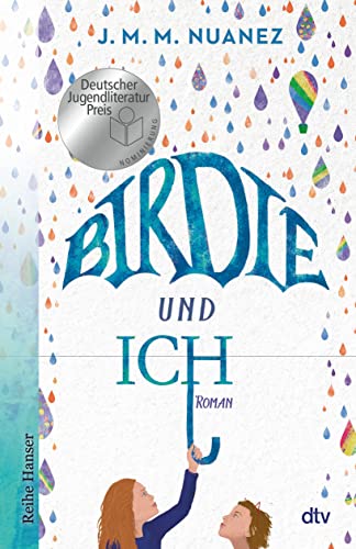 Birdie und ich: Roman | Ausgezeichnet mit dem Luchs der ZEIT und Radio Bremen. Nominiert für den Deutschen Jugendliteraturpreis 2023 von dtv Verlagsgesellschaft