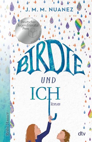 Birdie und ich: Roman | Ausgezeichnet mit dem Luchs der ZEIT und Radio Bremen. Nominiert für den Deutschen Jugendliteraturpreis 2023 Birdie und ich: Roman | Ausgezeichnet mit dem Luchs der ZEIT und Radio Bremen. Nominiert für den Deutschen Jugendliteraturpreis 2023