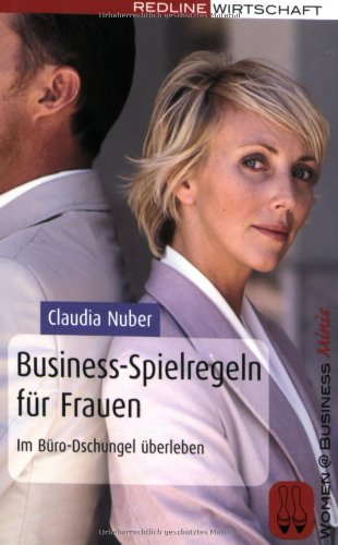 Business-Spielregeln für Frauen. Im Büro-Dschungel überleben (WAZ-Buch)