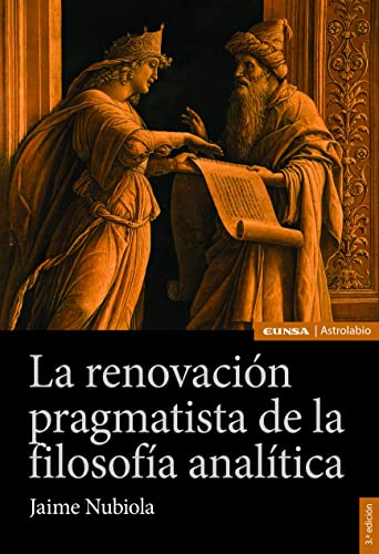 La renovación pragmatista de la filosofía analítica: Una introducción a la filosofía contemporánea del lenguaje (Astrolabio Filosofía) von EDICIONES UNIVERSIDAD DE NAVARRA,S.A
