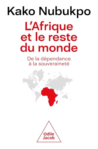 L'Afrique et le reste du monde: De la dépendance à la souveraineté von JACOB