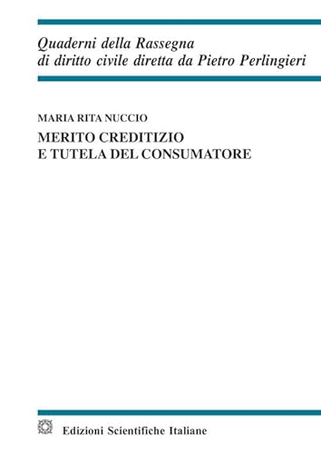 Merito creditizio e tutela del consumatore (Quaderni della Rassegna di diritto civile) von Edizioni Scientifiche Italiane
