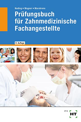 Prüfungsbuch für Zahnmedizinische Fachangestellte Prüfungsbuch für Zahnmedizinische Fachangestellte von Handwerk + Technik GmbH
