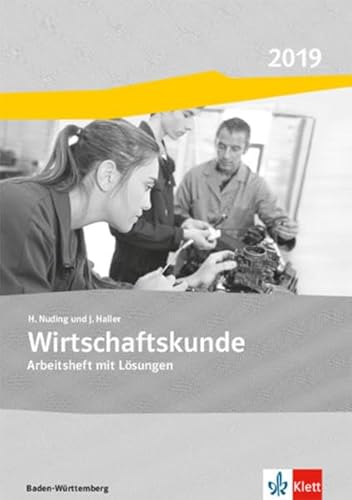 Wirtschaftskunde / Ausgabe Baden-Württemberg 2017: Wirtschaftskunde / Gesamtarbeitsheft mit Lösungen: Ausgabe Baden-Württemberg 2017 von Klett