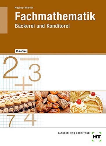 eBook inside: Buch und eBook Fachmathematik, m. 1 Buch, m. 1 Beilage: Bäckerei und Konditorei als 5-Jahreslizenz für das eBook von Handwerk und Technik
