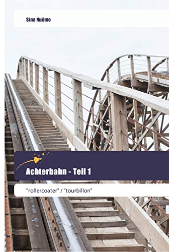 Achterbahn - Teil 1: "rollercoater" / "tourbillon"
