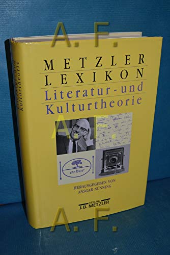 Metzler Lexikon Literatur- und Kulturtheorie. Ansätze, Personen, Grundbegriffe