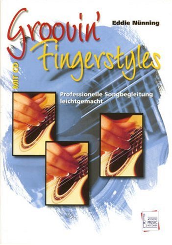 Groovin' Fingerstyles: Professionelle Songbegleitung leichtgemacht