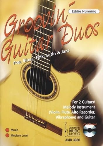 Groovin Guitar Duos: Pop, Blues, Folk, Latin & Jazz für 2 Gitarren /Melodieinstrument und Gitarre (Noten und Tabulaturen)