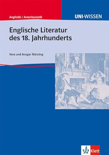 Uni-Wissen, Englische Literatur des 18. Jahrhunderts: Anglistik/Amerikanistik, Sicher im Studium (Uni-Wissen Anglistik/Amerikanistik)