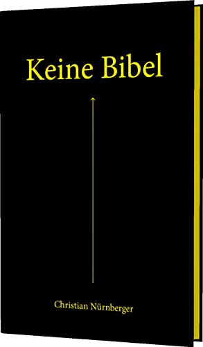 Keine Bibel: Das Alte und das Neue Testament – mit spannenden Erklärungen. Mit Farbschnitt und Lesebändchen von Gabriel Verlag