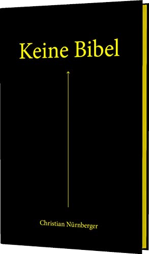 Keine Bibel: Das Alte und das Neue Testament – mit spannenden Erklärungen. Mit Farbschnitt und Lesebändchen