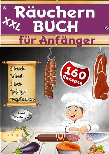 XXL Räuchern Buch für Anfänger: 160 Rezepte für Kalträuchern, Warmräuchern & Heißräuchern | Fleisch, Wurst, Geflügel, Fisch & fleischlose Alternativen haltbar machen & genießen von tolino media