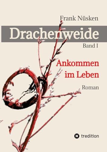 Drachenweide: Ankommen im Leben