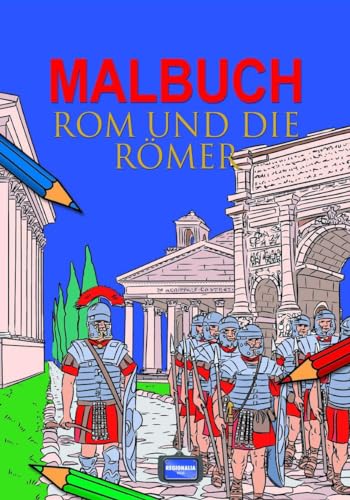 Malbuch Rom und die Römer von REGIONALIA VERLAG