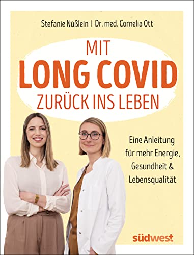 Mit Long Covid zurück ins Leben: Eine Anleitung für mehr Energie, Gesundheit und Lebensqualität