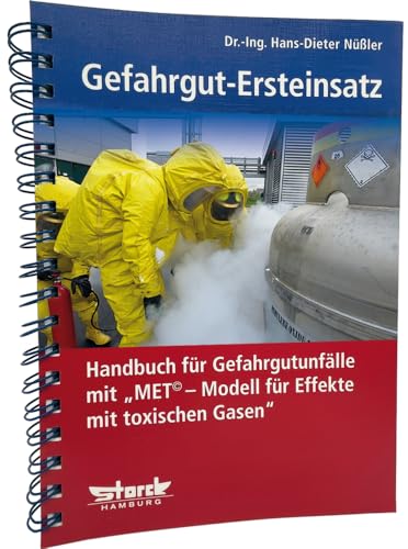 Gefahrgut-Ersteinsatz: Handbuch für Gefahrgut-Transport-Unfälle mit "MET© – Modell für Effekte mit toxischen Gasen": Handbuch für ... - Modell für Effekte mit toxischen Gasen" von Storck Verlag Hamburg