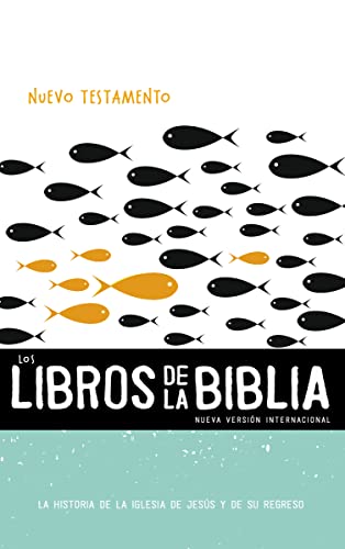 NVI, Los Libros de la Biblia: El Nuevo Testamento, Rústica: La historia de la iglesia de Jesús, y de su regreso (4) (The Books of the Bible, Band 4) von Vida Publishers