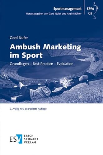 Ambush Marketing im Sport: Grundlagen - Best Practice - Evaluation (Sportmanagement, Band 3)