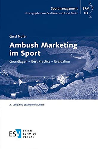 Ambush Marketing im Sport: Grundlagen - Best Practice - Evaluation (Sportmanagement, Band 3) von Schmidt (Erich), Berlin