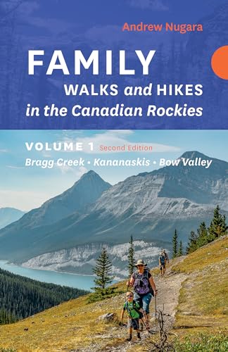 Family Walks & Hikes Canadian Rockies – 2nd Edition, Volume 1: Bragg Creek – Kananaskis – Bow Valley (Family Walks and Hikes, Band 1) von Rocky Mountain Books