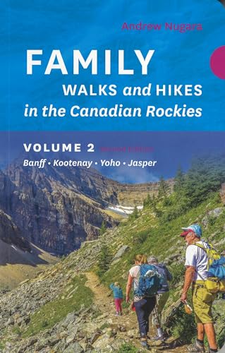 Family Walks & Hikes Canadian Rockies – 2nd Edition, Volume 2: Banff – Kootenay – Yoho – Jasper (Family Walks and Hikes, Band 2) von Rocky Mountain Books