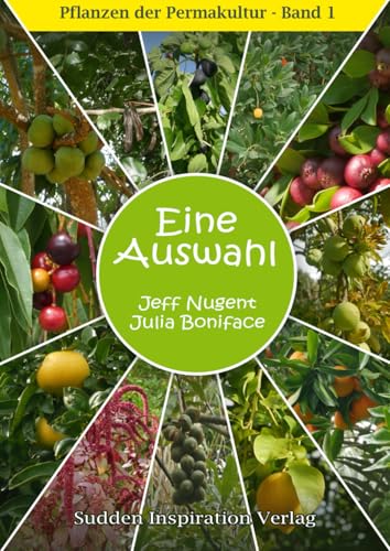 Pflanzen der Permakultur Band 1: Eine Auswahl von Sudden Inspiration Verlag
