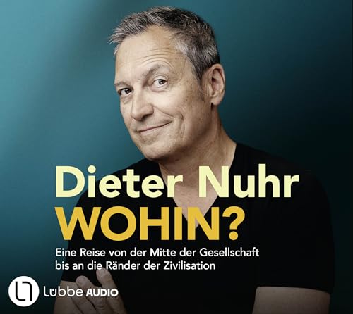 Wohin?: Eine Reise von der Mitte der Gesellschaft bis an die Ränder der Zivilisation. Ungekürzt. Wohin?: Eine Reise von der Mitte der Gesellschaft bis an die Ränder der Zivilisation. Ungekürzt.