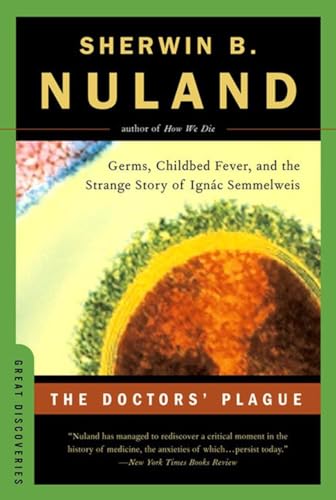 The Doctors' Plague: Germs, Childbed Fever, And The Strange Story Of Ignac Semmelweis (Great Discoveries, Band 0) von W. W. Norton & Company