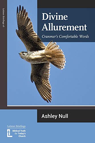 Divine Allurement: Cranmer's Comfortable Words von Latimer Trust