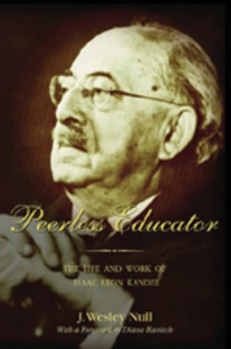 Peerless Educator: The Life and Work of Isaac Leon Kandel (History of Schools and Schooling, Band 47) von Peter Lang Inc., International Academic Publishers