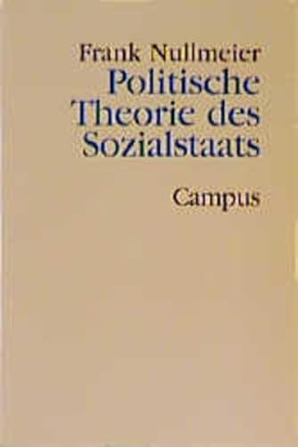 Politische Theorie des Sozialstaats (Theorie und Gesellschaft, 46) von Campus Verlag