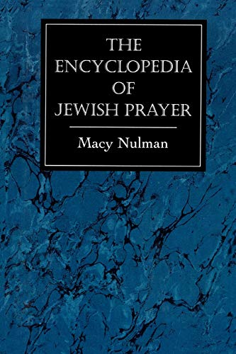 The Encyclopedia of Jewish Prayer: The Ashkenazic and Sephardic Rites: The Ashkenazic and Sephardic Rites von Jason Aronson
