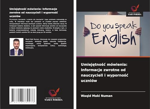 Umiej¿tno¿¿ mówienia: Informacje zwrotne od nauczycieli i wyporno¿¿ uczniów: DE von Wydawnictwo Nasza Wiedza