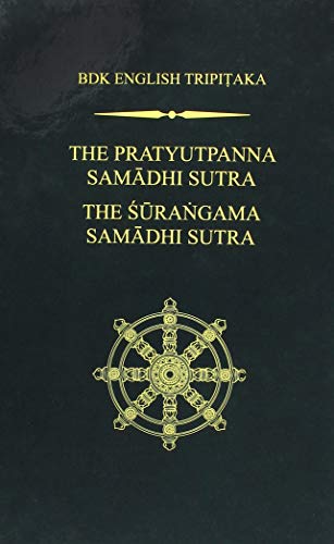 The Pratyutpanna Samadhi Sutra / the Surangama Samadhi Sutra (Bdk English Tripitaka Translation Series)