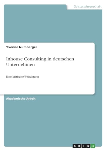 Inhouse Consulting in deutschen Unternehmen: Eine kritische Würdigung