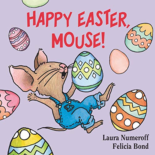Happy Easter, Mouse!: An Easter And Springtime Book For Kids (If You Give...)