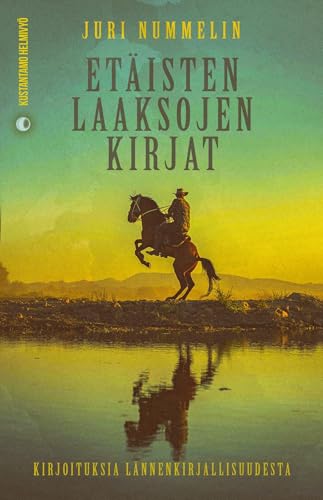 Etäisten laaksojen kirjat: Kirjoituksia lännenkirjallisuudesta von Kustantamo Helmivyö