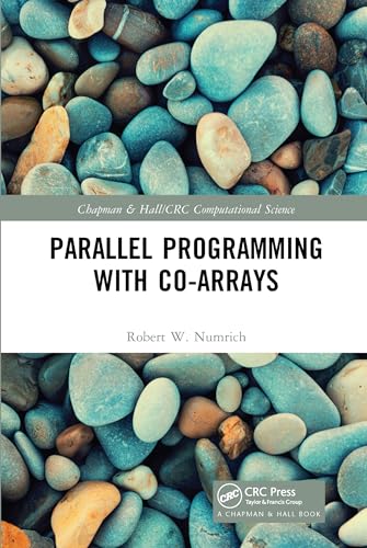 Parallel Programming with Co-arrays (Chapman & Hall/CRC Computational Science) von CRC Press