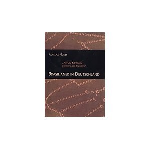 Nur die Edelsteine kommen aus Brasilien: Brasilianer in Deutschland von EOS Verlag