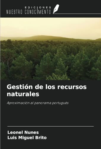 Gestión de los recursos naturales: Aproximación al panorama portugués von Ediciones Nuestro Conocimiento
