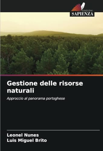 Gestione delle risorse naturali: Approccio al panorama portoghese von Edizioni Sapienza