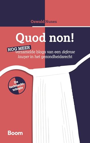 Quod non!: Nog meer verzamelde blogs van een defense lawyer in het gezondheidsrecht Quod non!: Nog meer verzamelde blogs van een defense lawyer in het gezondheidsrecht von Boom juridisch