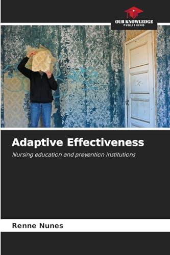 Adaptive Effectiveness: Nursing education and prevention institutions von Our Knowledge Publishing