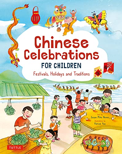 Chinese Celebrations for Children: Festivals, Holidays and Traditions von Tuttle Publishing