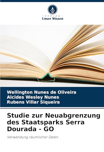 Studie zur Neuabgrenzung des Staatsparks Serra Dourada - GO: Verwendung räumlicher Daten von Verlag Unser Wissen
