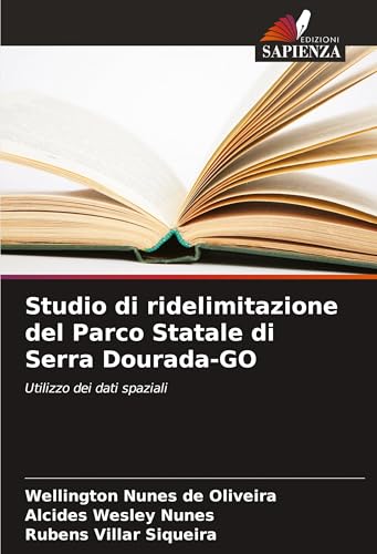 Studio di ridelimitazione del Parco Statale di Serra Dourada-GO: Utilizzo dei dati spaziali von Edizioni Sapienza