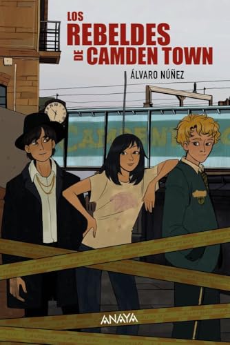Los rebeldes de Camden Town (LITERATURA JUVENIL - Narrativa juvenil) von ANAYA INFANTIL Y JUVENIL